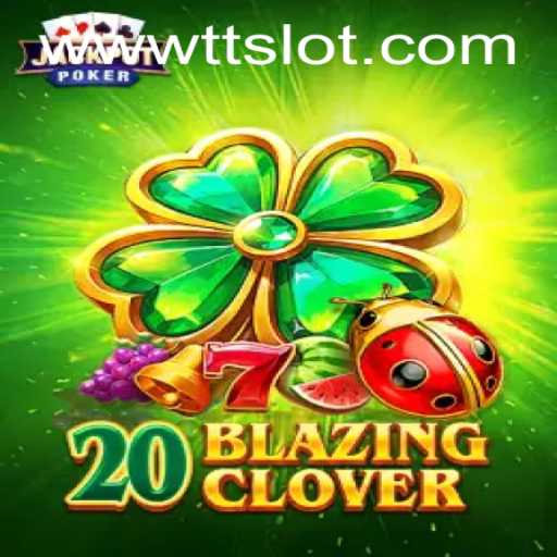 Unveiling 20BlazingClover: An Exciting Journey into TTSLOT Login