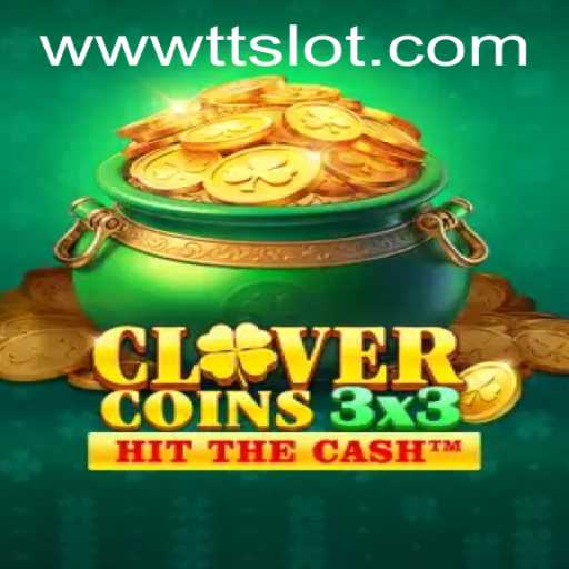 Explore the Exciting World of Clovercoin3x3 with TTSLOT Login