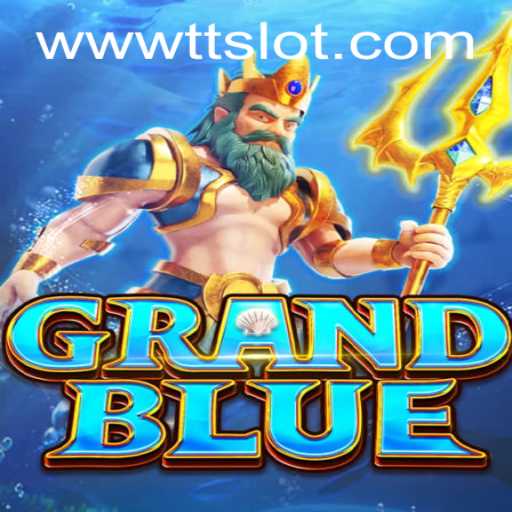 Explore the Exciting World of GRANDBLUE and Master the TTSLOT Login