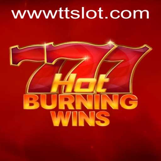Discover the Thrills of HotBurningWins with TTSLOT Login