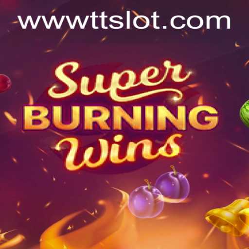 Exploring SuperBurningWins: A Classic Experience with a Modern Twist