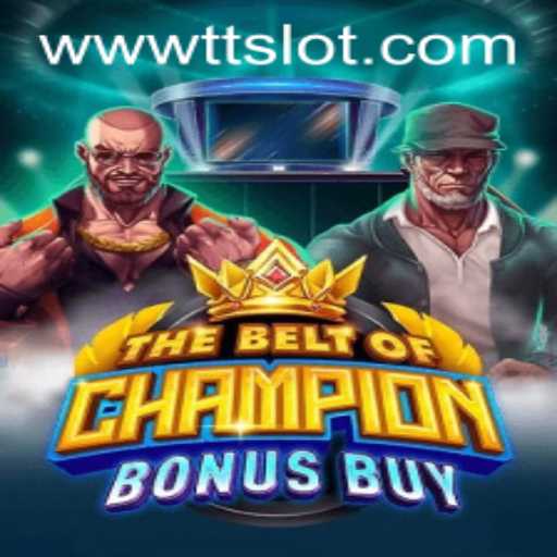 TheBeltOfChampionBonusBuy: An In-Depth Look into the Latest Gaming Sensation
