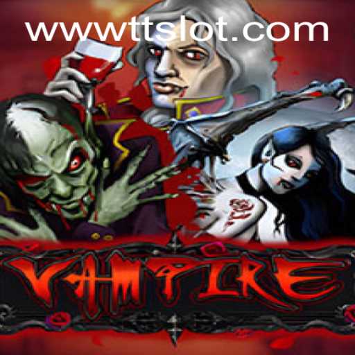Exploring the Fascinating World of 'Vampire': An In-Depth Guide to TTSLOT Login